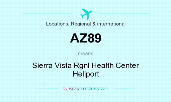 What does AZ89 mean? It stands for Sierra Vista Rgnl Health Center Heliport