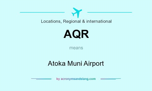 What does AQR mean? It stands for Atoka Muni Airport