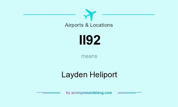 What does II92 mean? It stands for Layden Heliport