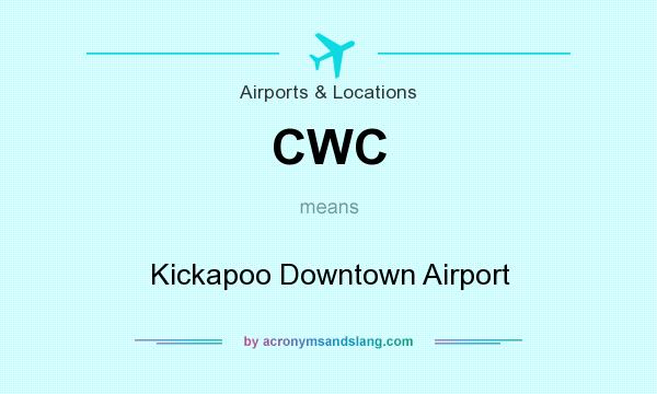 What does CWC mean? It stands for Kickapoo Downtown Airport