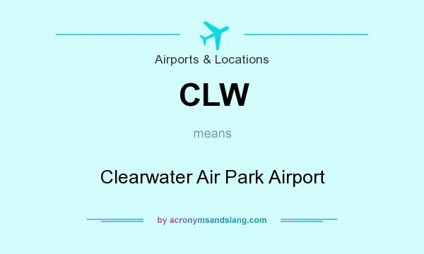 What does CLW mean? It stands for Clearwater Air Park Airport