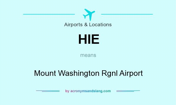 What does HIE mean? It stands for Mount Washington Rgnl Airport