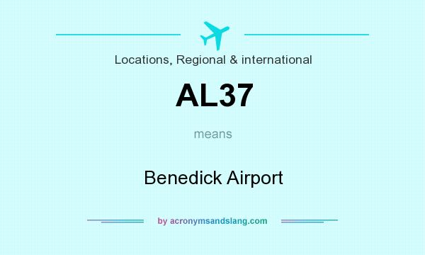 What does AL37 mean? It stands for Benedick Airport