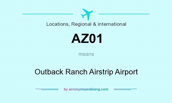 What does AZ01 mean? It stands for Outback Ranch Airstrip Airport