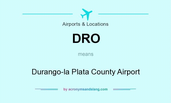 What does DRO mean? It stands for Durango-la Plata County Airport