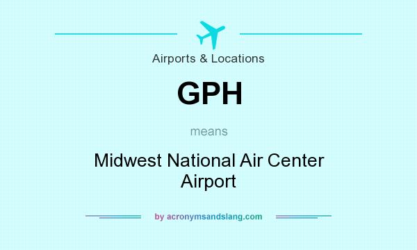 What does GPH mean? It stands for Midwest National Air Center Airport
