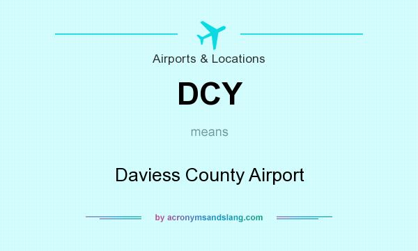 What does DCY mean? It stands for Daviess County Airport