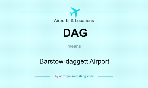 What does DAG mean? It stands for Barstow-daggett Airport
