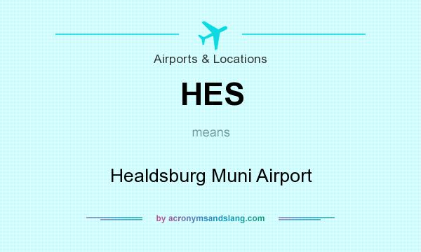 What does HES mean? It stands for Healdsburg Muni Airport