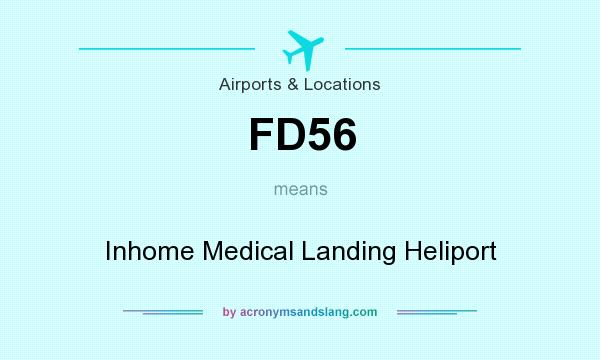 What does FD56 mean? It stands for Inhome Medical Landing Heliport