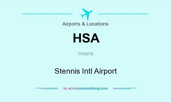 What does HSA mean? It stands for Stennis Intl Airport