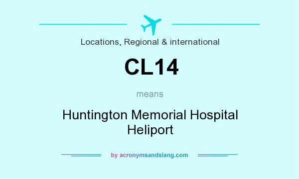 What does CL14 mean? It stands for Huntington Memorial Hospital Heliport