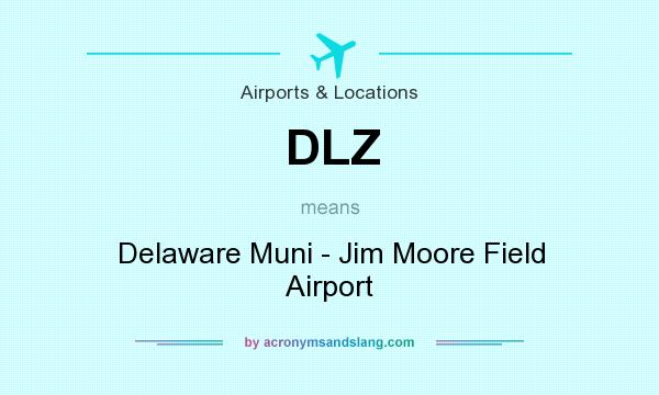 What does DLZ mean? It stands for Delaware Muni - Jim Moore Field Airport