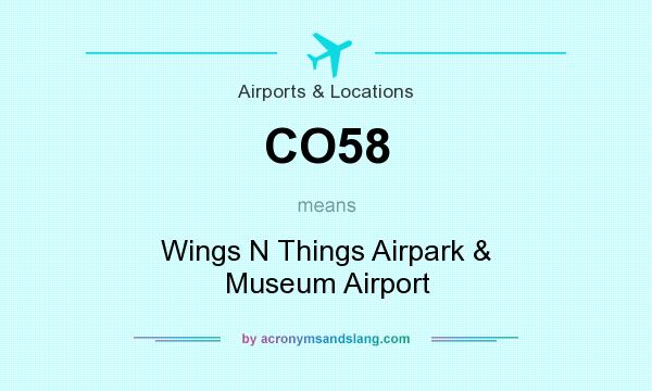 What does CO58 mean? It stands for Wings N Things Airpark & Museum Airport