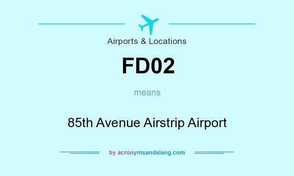 What does FD02 mean? It stands for 85th Avenue Airstrip Airport