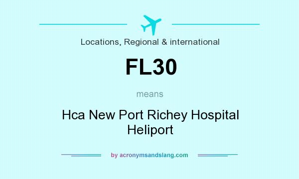 What does FL30 mean? It stands for Hca New Port Richey Hospital Heliport