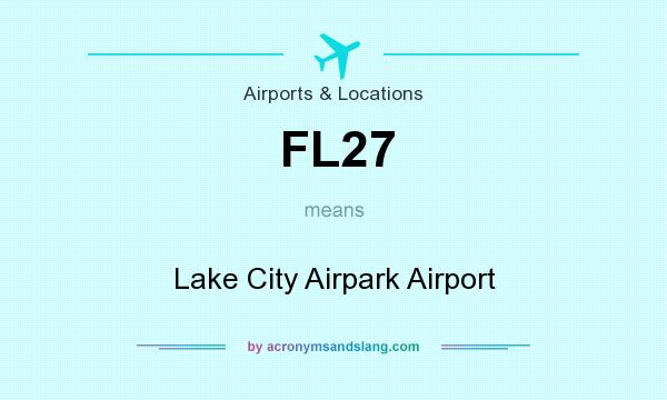 What does FL27 mean? It stands for Lake City Airpark Airport