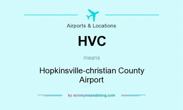 What does HVC mean? It stands for Hopkinsville-christian County Airport