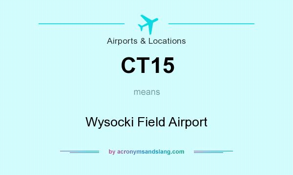 What does CT15 mean? It stands for Wysocki Field Airport