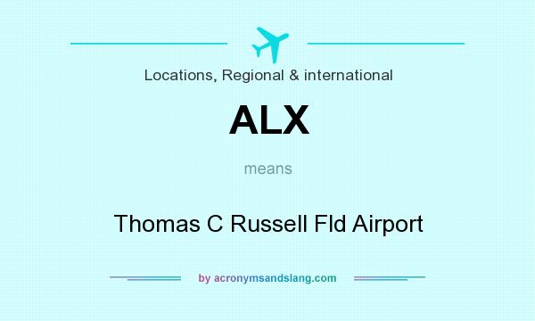 What does ALX mean? It stands for Thomas C Russell Fld Airport
