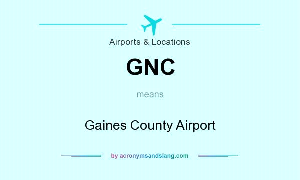 What does GNC mean? It stands for Gaines County Airport