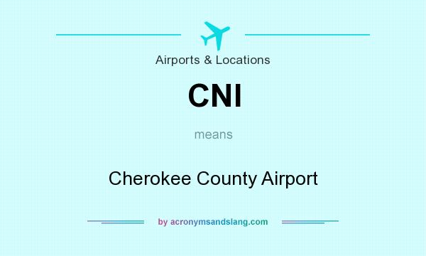 What does CNI mean? It stands for Cherokee County Airport