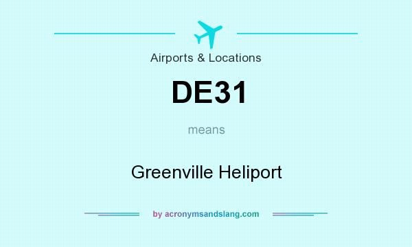 What does DE31 mean? It stands for Greenville Heliport