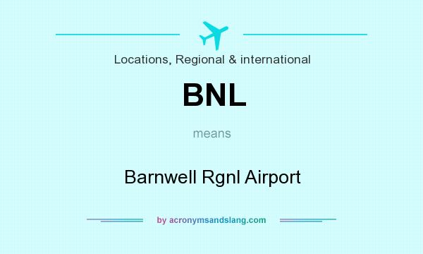 What does BNL mean? It stands for Barnwell Rgnl Airport