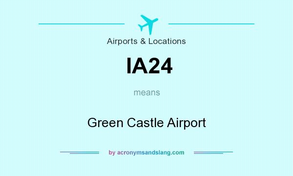 What does IA24 mean? It stands for Green Castle Airport