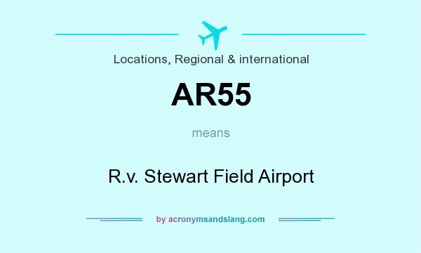 What does AR55 mean? It stands for R.v. Stewart Field Airport