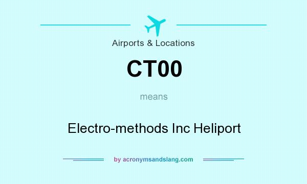 What does CT00 mean? It stands for Electro-methods Inc Heliport