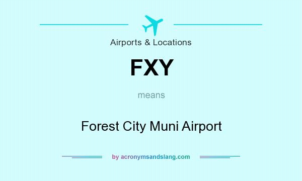 What does FXY mean? It stands for Forest City Muni Airport