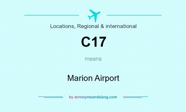 What does C17 mean? It stands for Marion Airport