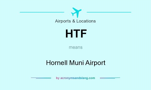 What does HTF mean? It stands for Hornell Muni Airport