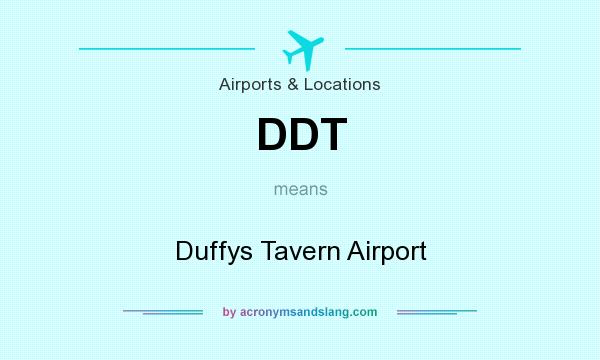 What does DDT mean? It stands for Duffys Tavern Airport