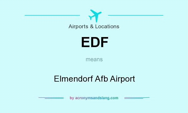 What does EDF mean? It stands for Elmendorf Afb Airport