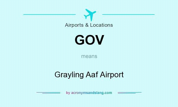 What does GOV mean? It stands for Grayling Aaf Airport