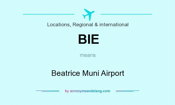 What does BIE mean? It stands for Beatrice Muni Airport