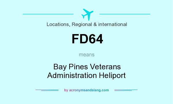 What does FD64 mean? It stands for Bay Pines Veterans Administration Heliport