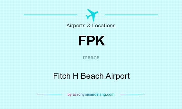 What does FPK mean? It stands for Fitch H Beach Airport