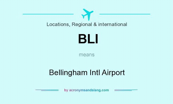 What does BLI mean? It stands for Bellingham Intl Airport