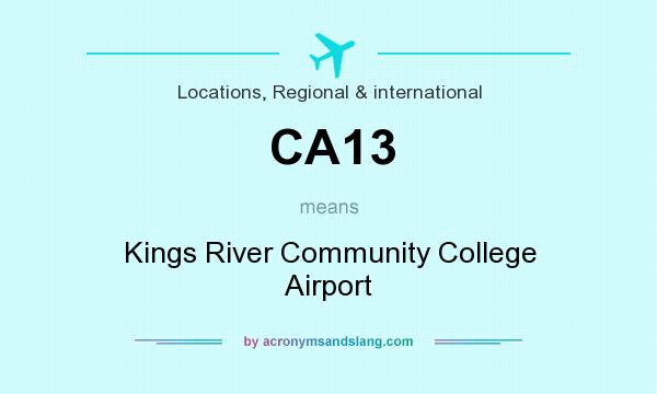 What does CA13 mean? It stands for Kings River Community College Airport
