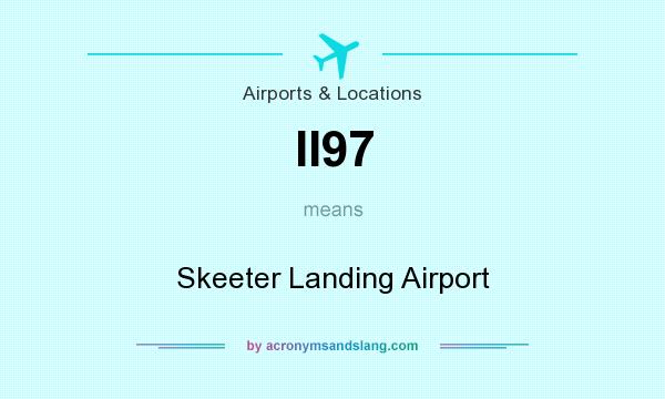 What does II97 mean? It stands for Skeeter Landing Airport