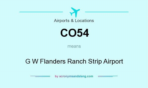 What does CO54 mean? It stands for G W Flanders Ranch Strip Airport