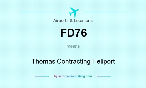 What does FD76 mean? It stands for Thomas Contracting Heliport