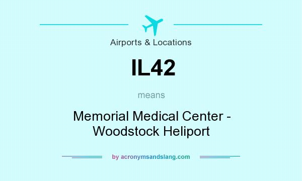 What does IL42 mean? It stands for Memorial Medical Center - Woodstock Heliport