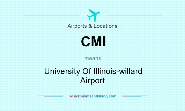 What does CMI mean? It stands for University Of Illinois-willard Airport
