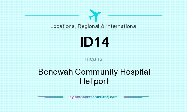 What does ID14 mean? It stands for Benewah Community Hospital Heliport