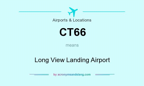 What does CT66 mean? It stands for Long View Landing Airport