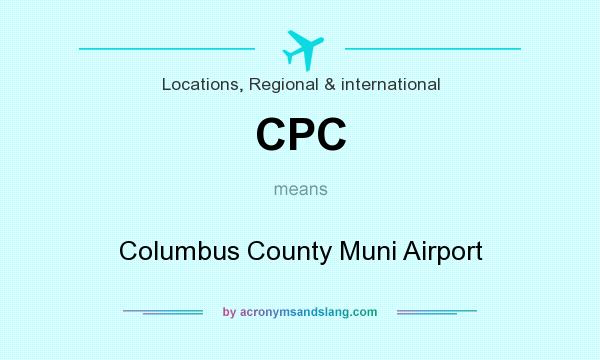 What does CPC mean? It stands for Columbus County Muni Airport